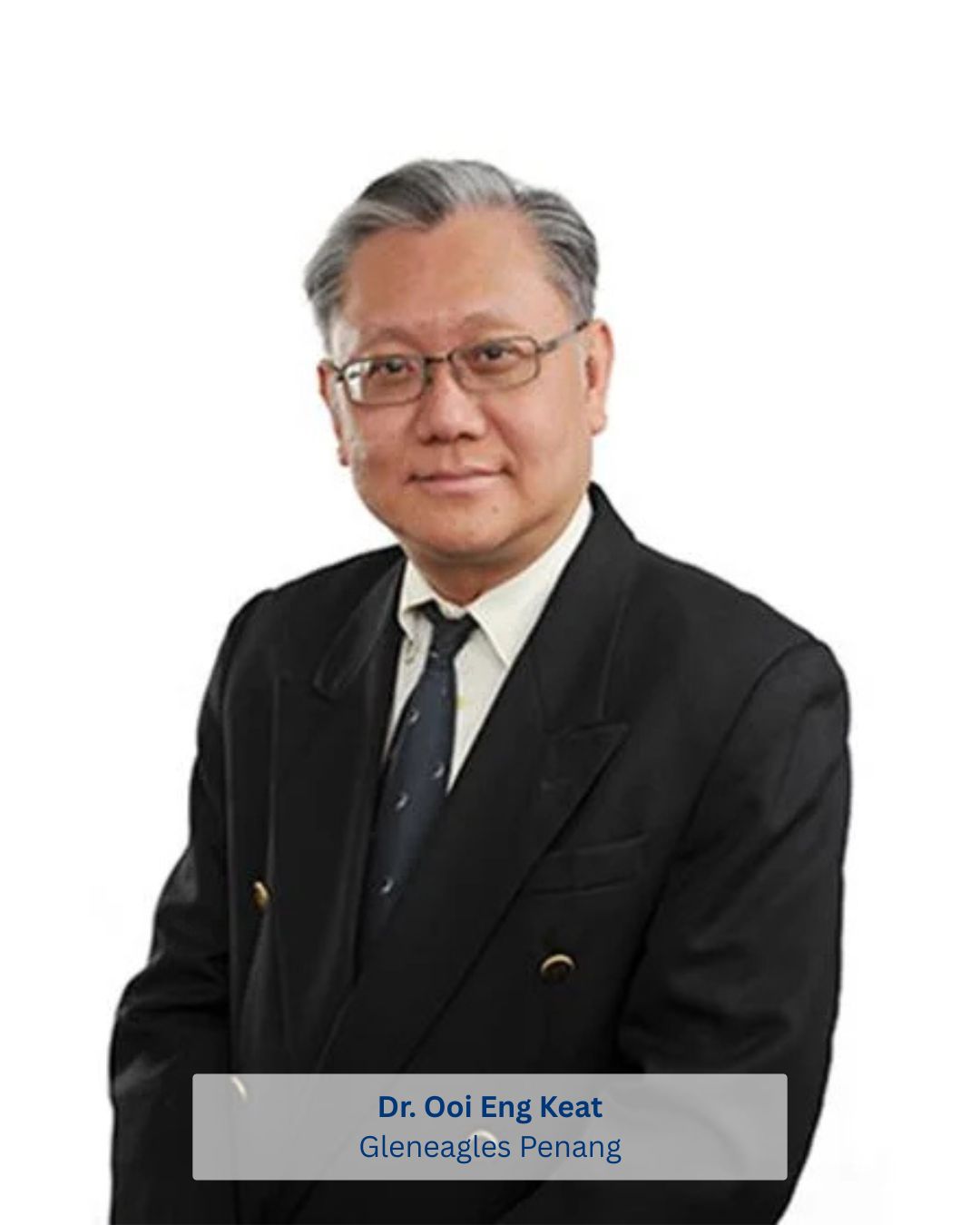 Dr. Ooi Eng Keat Gleneagles Hospital Penang