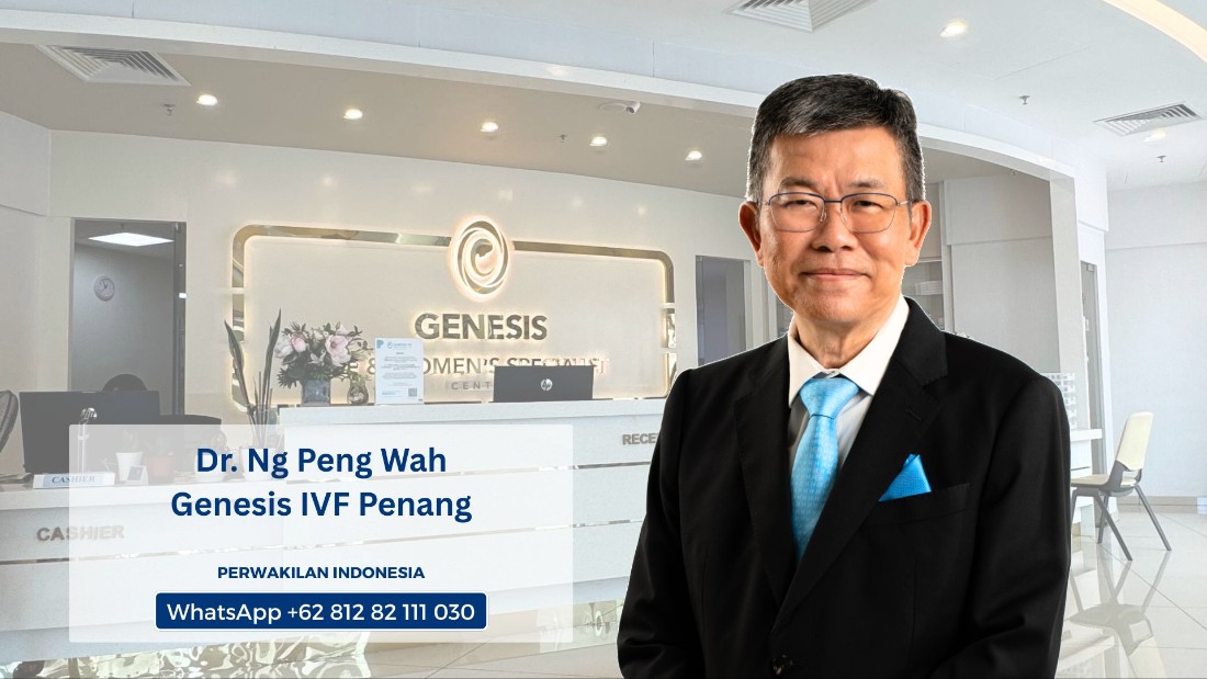 Dr Ng Peng Wah - Genesis IVF Penang